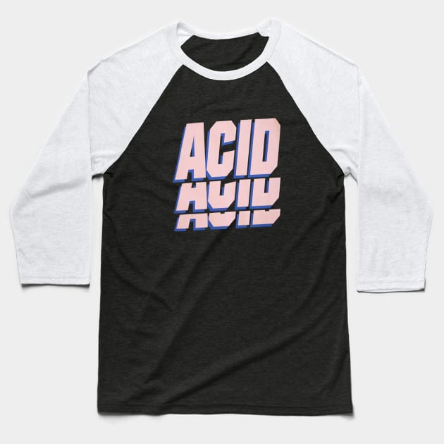 ACID T-SHIRT Baseball T-Shirt by zackdesigns